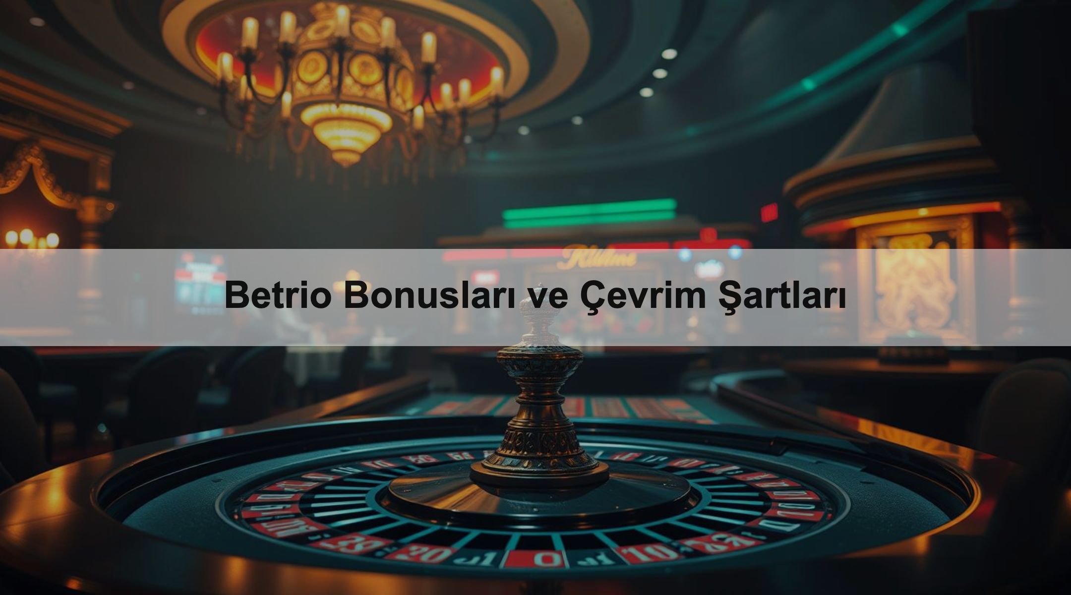 Betrio Bonusları ve Çevrim Şartları