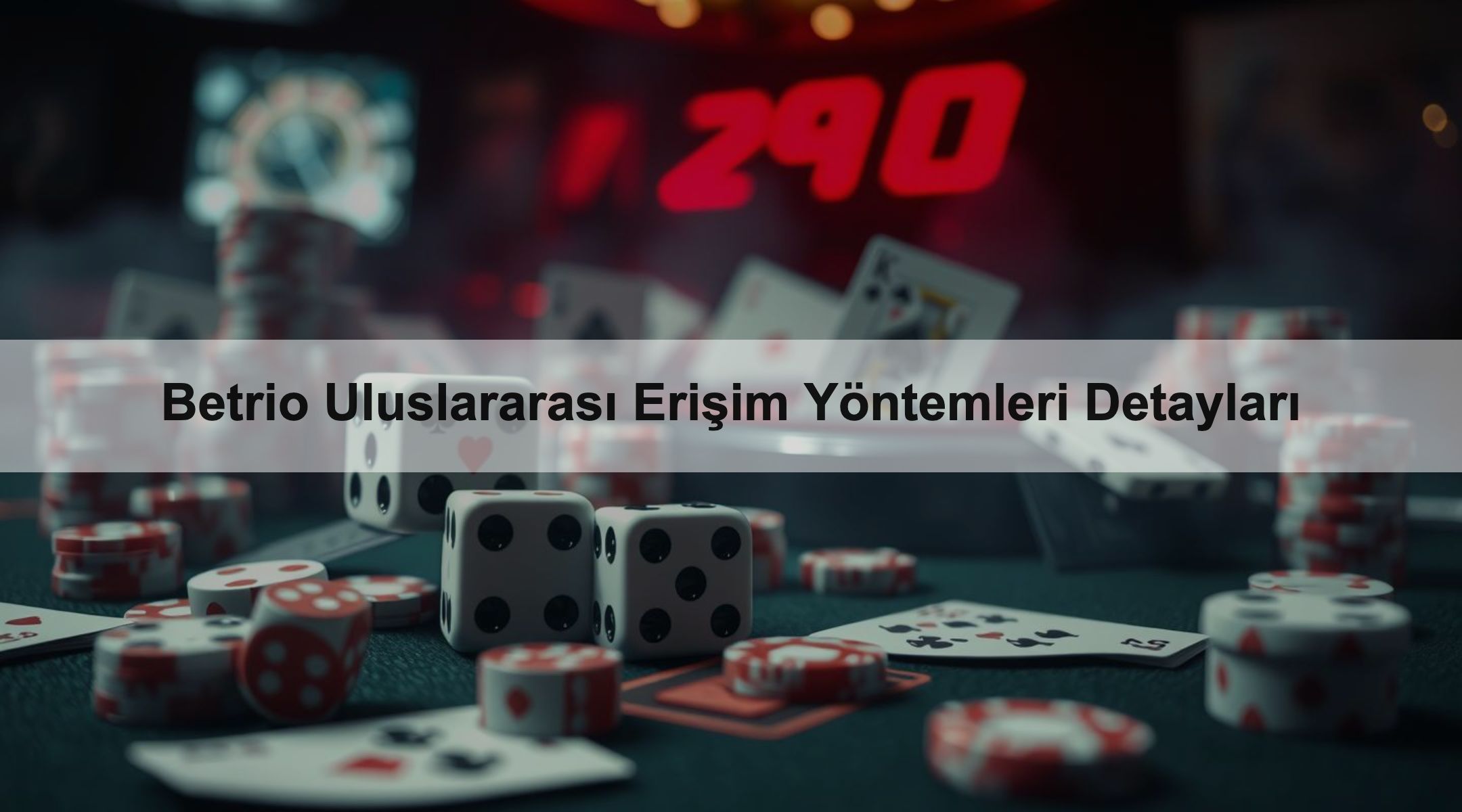 Betrio Uluslararası Erişim Yöntemleri Detayları